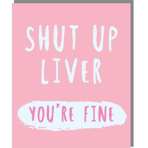 Shut Up Liver